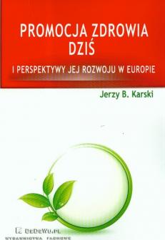 Promocja zdrowia dziś i perspektywy jej rozwoju w Europie