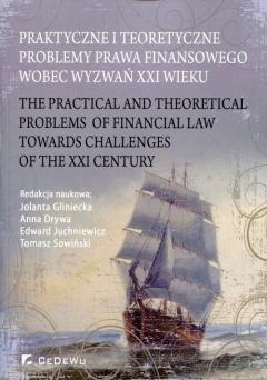 Praktyczne i teoretyczne problemy prawa finansowego wobec wyzwań XXI wieku