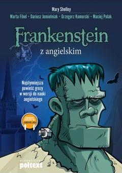 Frankenstein z angielskim. Najsłynniejsza powieść grozy w wersji do nauki