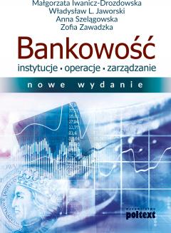 Bankowość. Instytucje, operacje, zarządzanie