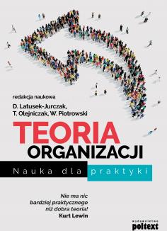 Teoria organizacji. Nauka dla praktyki