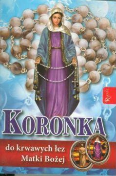 Koronka do krwawych łez Matki Bożej. Modlitewnik + różaniec