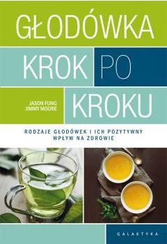 Głodówka krok po kroku. Rodzaje głodówek i ich pozytywny wpływ na zdrowie