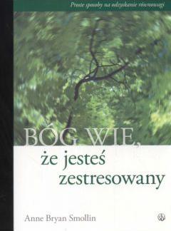 Bóg wie, że jesteś zestresowany