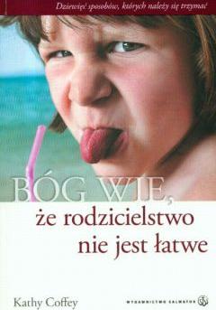 Bóg wie, że rodzicielstwo nie jest łatwe