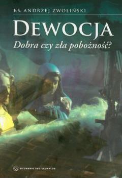 Dewocja. Dobra czy zła pobożność?