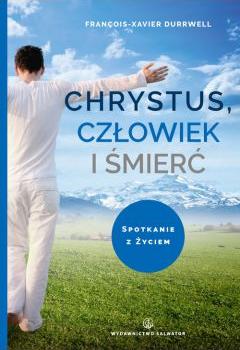 Chrystus, człowiek i śmierć