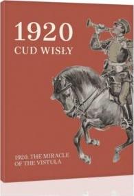 1920. Cud Wisły. 1920. The Miracle o the Vistula