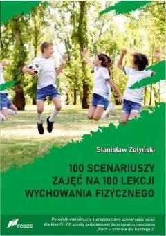 100 scenariuszy zajęć na 100 lekcji wychowania fizycznego