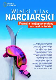 Wielki atlas narciarski. Francja i najlepsze regiony narciarskie świata