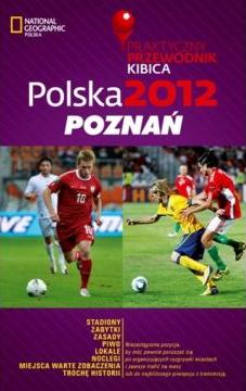 Polska 2012 Poznań Praktyczny Przewodnik Kibica