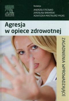 Agresja w opiece zdrowotnej. Zagadnienia wprowadzające