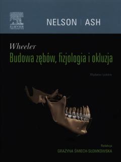 Wheeler. Budowa zębów, fizjologia i okluzja