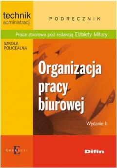 Organizacja pracy biurowej. Technik administracji