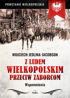 Z ludem wielkopolskim przeciw zaborcom