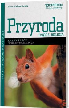 Ciekawi świata. Przyroda. Część 3. Biologia. Przedmiot uzupełniający. Karty pracy. Szkoły ponadgimnazjalne