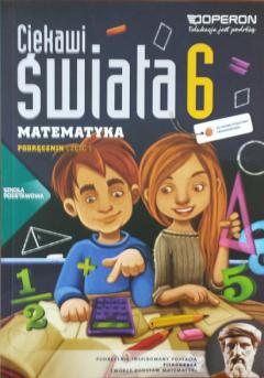 Ciekawi świata. Matematyka 6. Część 1. Podręcznik. Szkoła podstawowa