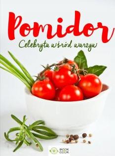 Pomidor. Celebryta wśród warzyw