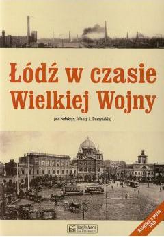 Łódź w czasie wielkiej wojny