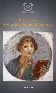 Mnemosyne. Pamięć jako źródło dzieła sztuki