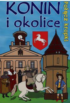 Połącz kropki. Konin i okolice