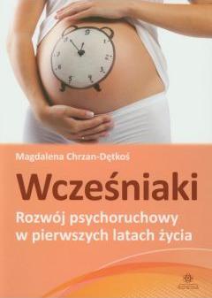 Wcześniaki. Rozwój psychoruchowy w pierwszych latach życia