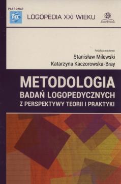 Metodologia badań logopedycznych z perspektywy teorii i praktyki