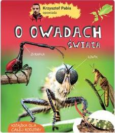 Krzysztof Pabis opowiada o owadach świata