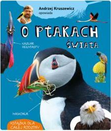 Andrzej Kruszewicz opowiada o ptakach świata