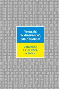 Proszę się nie denerwować, pani Oksanko!