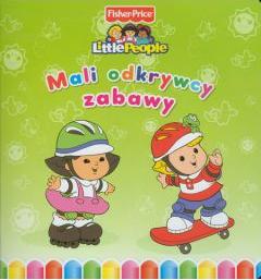 Little People. Mali odkrywcy. Zabawy