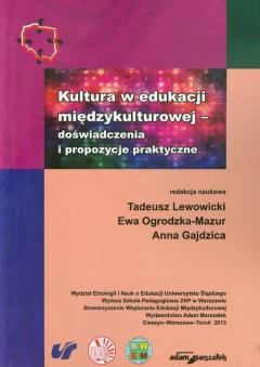 Kultura w edukacji międzykulturowej. Doświadczenia i propozycje praktyczne