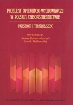 Problemy opiekuńczo-wychowawcze w polskim czasopiśmiennictwie. Przeszłość i teraźniejszość
