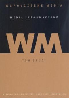 Współczesne media. Tom 2. Media informacyjne