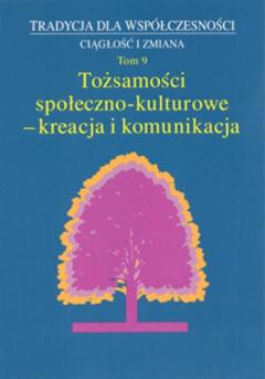 Tożsamości społeczno-kulturowe...T.9