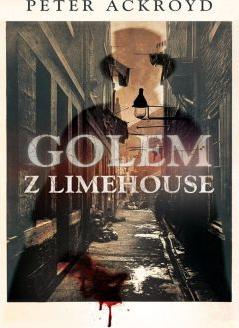 Golem Z Limehouse Ackroyd Peter