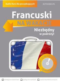 Na wakacje. Francuski dla początkujących + CD