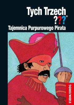 Tajemnica Purpurowego Pirata. Przygody Trzech Detektywów. Tom 27