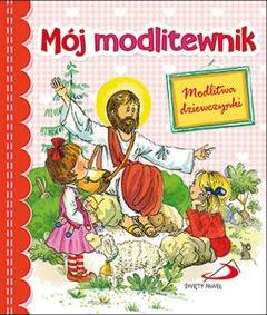 Mój modlitewnik. Modlitwa dziewczynki