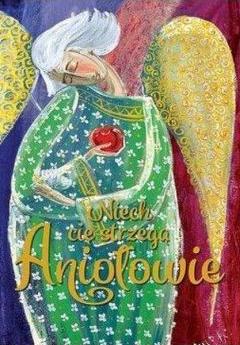 Niech cię strzegą Aniołowie