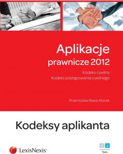 Aplikacje Prawnicze 2012 Kodeks Cywilny Kodeks Postępowania Cywilnego Kodeks Aplikanta