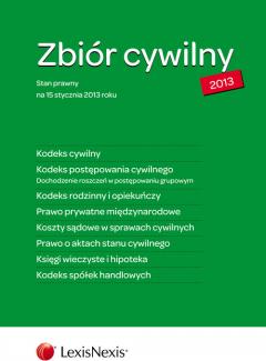 Zbiór cywilny 2013 Kodeks cywilny Kodeks postępowania cywilnego Dochodzenie roszczeń w postępowaniu