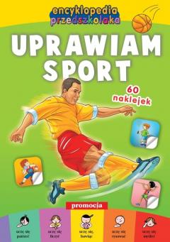 Encyklopedia przedszkolaka - Uprawiam sport