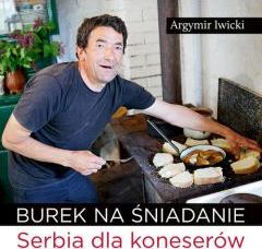 Burek na śniadanie. Serbia dla koneserów