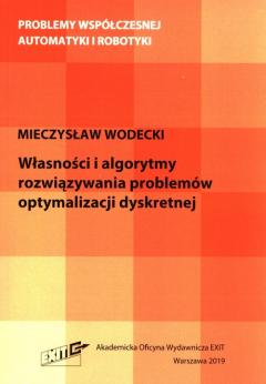 Własności i algorytmy rozwiązywania problemów optymalizacji dyskretnej