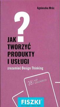 Fiszki. Jak tworzyć produkty i usługi?