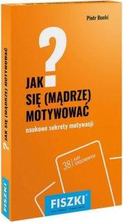 Jak się mądrze motywować?