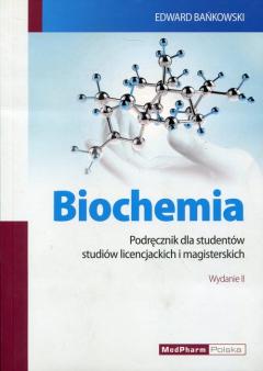 Biochemia. Podręcznik dla studentów studiów licencjackich i magisterskich