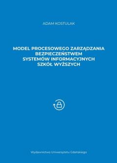 Model procesowego zarządzania bezpieczeństwem systemów informacyjnych szkół wyższych