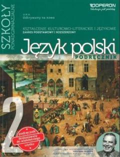 Odkrywamy na nowo. Język polski 2. Podręcznik. Kształcenie kulturowo-literackie i językowe. Zakres podstawowy i rozszerzony. Szkoły ponadgimnazjalne